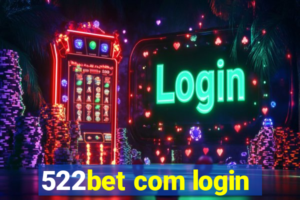 522bet com login